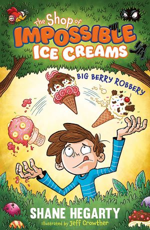 The Shop of Impossible Ice Creams (2) Big Berry Robbery Book Review Cover