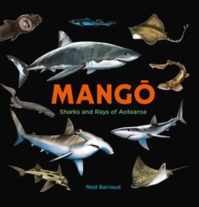 Mangō - Sharks and Rays of Aotearoa - Book Review - What Book Next.com